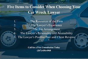 Five Items to Consider When Choosing Your
Car Wreck Lawyer